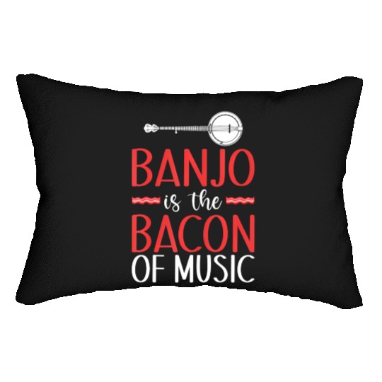 Banjo is the Bacon of Music Banjo Player Lumbar Pillows