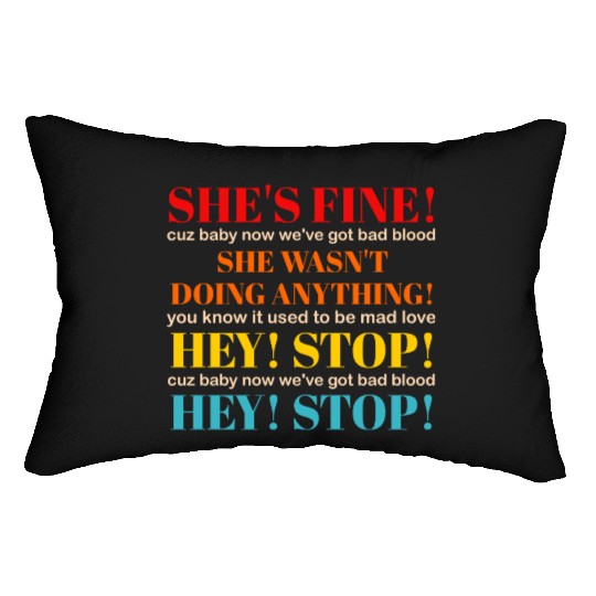 She's Fine! She Wasn't Doing Anything Lumbar Pillows
