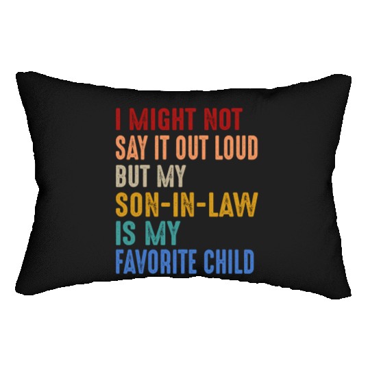I Might Not Say It Out Loud But My Son-In-Law Is Lumbar Pillows