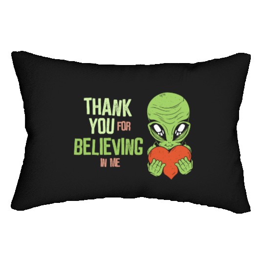 Thank you for believing in me - Alien Lumbar Pillows