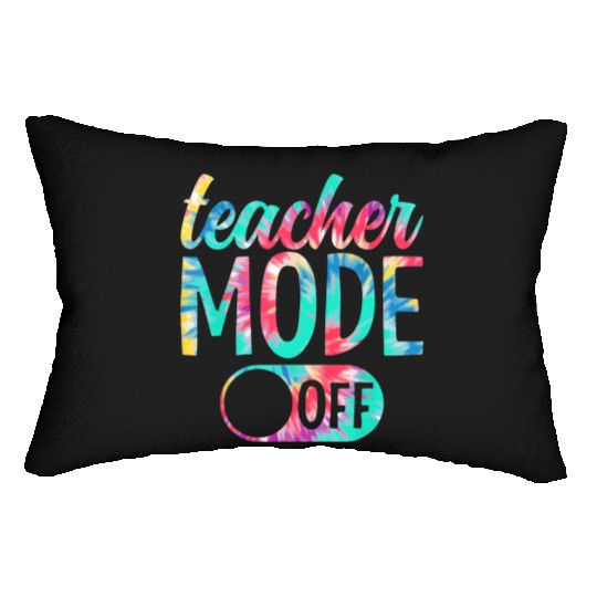 Last Day of School teacher mode off Teacher Lumbar Pillows
