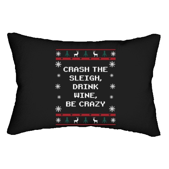 Crash Sleigh Drink Wine Be Crazy Christmas Party X Lumbar Pillows