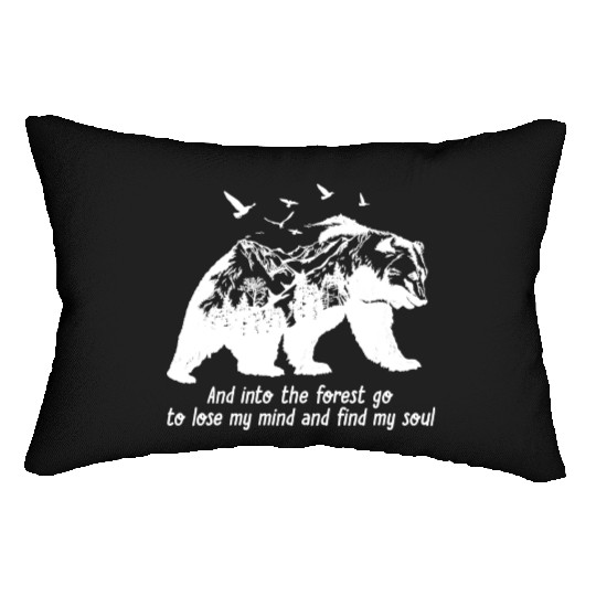 And Into The Forest I Go To Lose My Mind And Find Lumbar Pillows