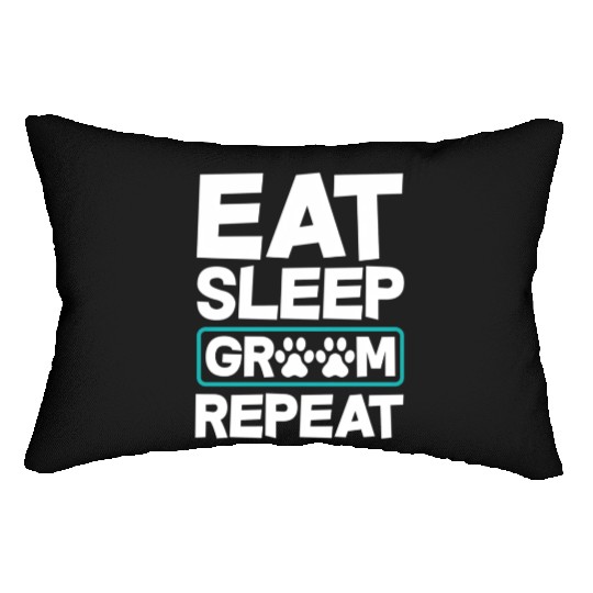 Eat Sleep Groom Repeat Dog Groomer Pet Stylist Lumbar Pillows