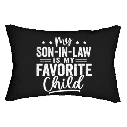 My Son In Law Is My Favorite Child Family Humor Lumbar Pillows