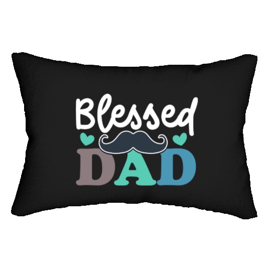 Blessed dad / Gift for a Daddy Lumbar Pillows
