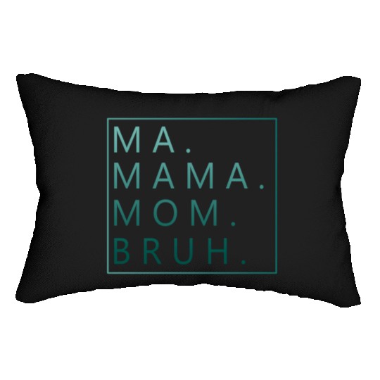 Ma Mama Mom Bruh Green Quote Lumbar Pillows