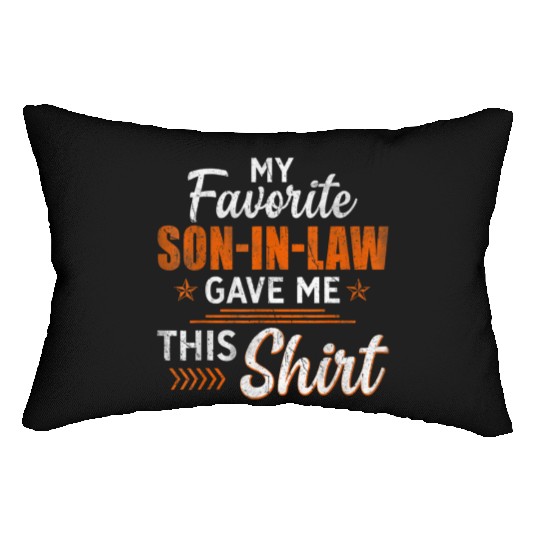 My Favorite Son In Law Gave Me This Lumbar Pillows