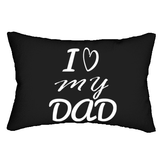 i love my dad Lumbar Pillows