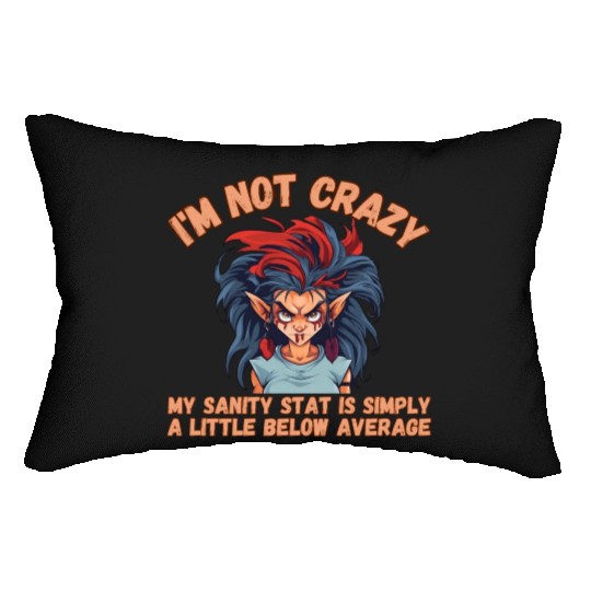 I'm Not Crazy, Sanity Lumbar Pillows