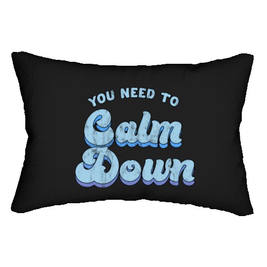 You Need To Calm Down The Original Lumbar Pillows