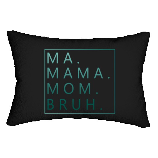Ma Mama Mom Bruh Green Quote Mama Lumbar Pillows