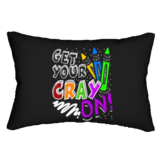 Get Your Cray On Teacher Appreciation Day Back To Lumbar Pillows
