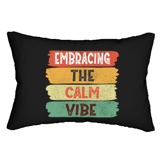 Funny Trendy Quotes: Embracing The Calm Vibe Lumbar Pillows