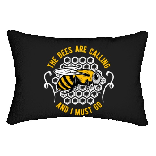 The Bees Are Calling And I Must Go Beekeeper Honey Lumbar Pillows