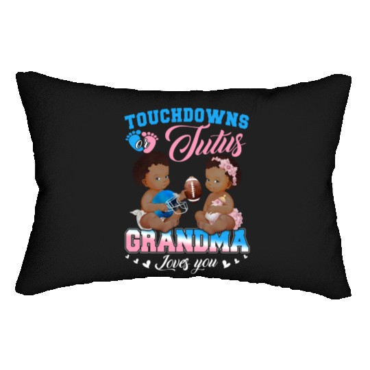 Touchdowns Or Tutus Grandma Loves You Gender Revea Lumbar Pillows