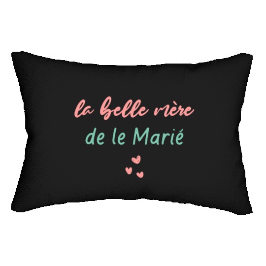 La Belle Mère De Le Marié Lumbar Pillows