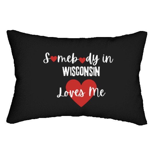 Somebody in Wisconsin Loves Me Lumbar Pillows