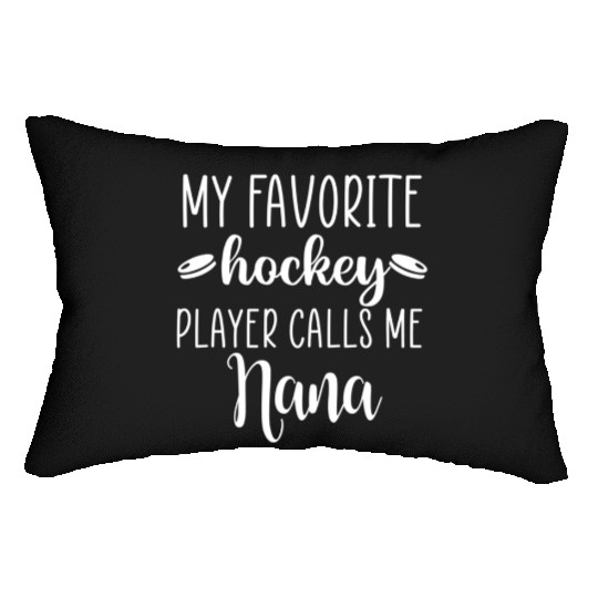 My Favorite Hockey Player Calls Me Nana Lumbar Pillows