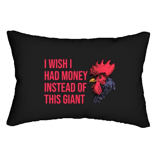 I Wish I Had Money Instead of This Giant Cock Lumbar Pillows