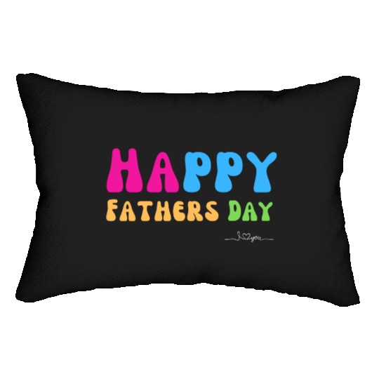 Happy Fathers Day i love you dad Heart Daddy funny Lumbar Pillows