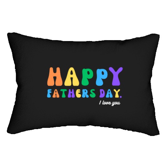Happy Fathers Day i love you dad Heart Daddy funny Lumbar Pillows
