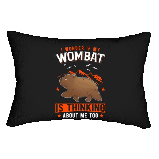 I Wonder If My Wombat Is Thinking About Me Too Lumbar Pillows