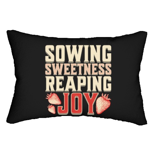 Strawberry Farmer, Sowing Sweetness Reaping Joy Lumbar Pillows