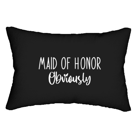 Maid Honor Obviously Bridesmaid Bridal Party Lumbar Pillows