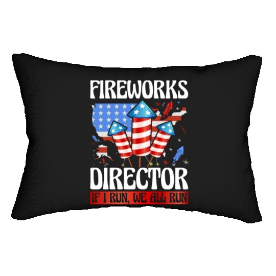 Fireworks Director If I run we all run Lumbar Pillows