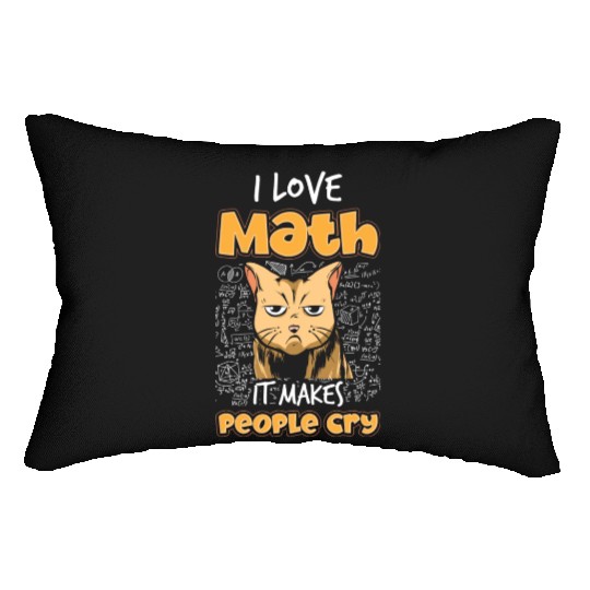 I Love Math It Makes People Cry Cat Science Lover Lumbar Pillows