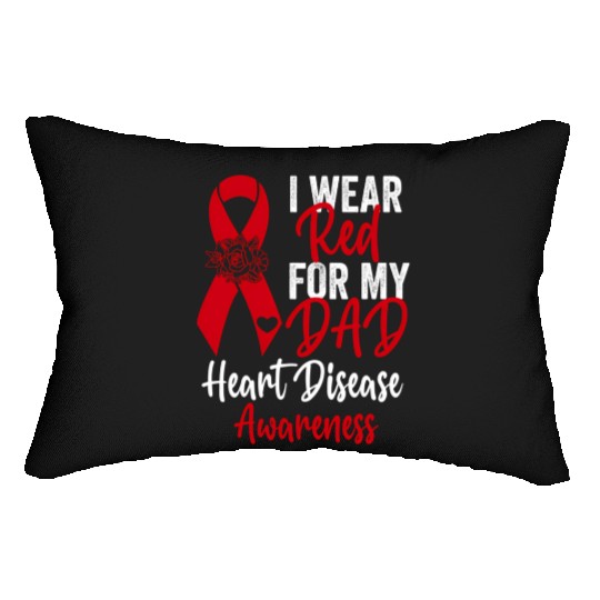 I Wear Red For My Dad Heart Disease Awareness Lumbar Pillows