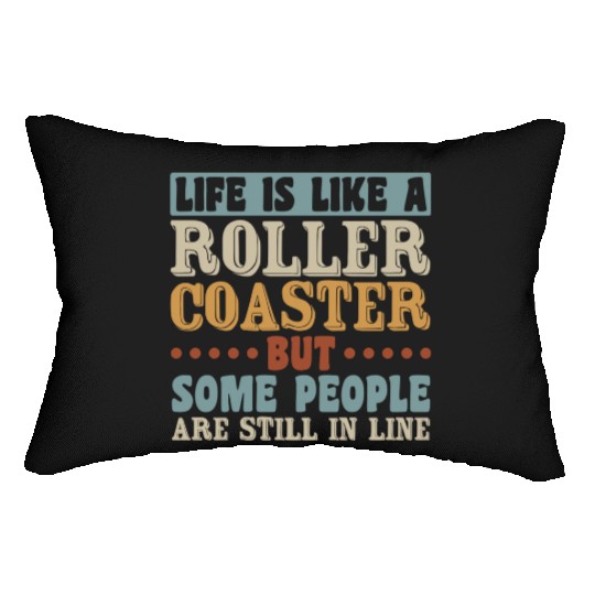 Life Roller Coaster People Still In Line Vintage Lumbar Pillows