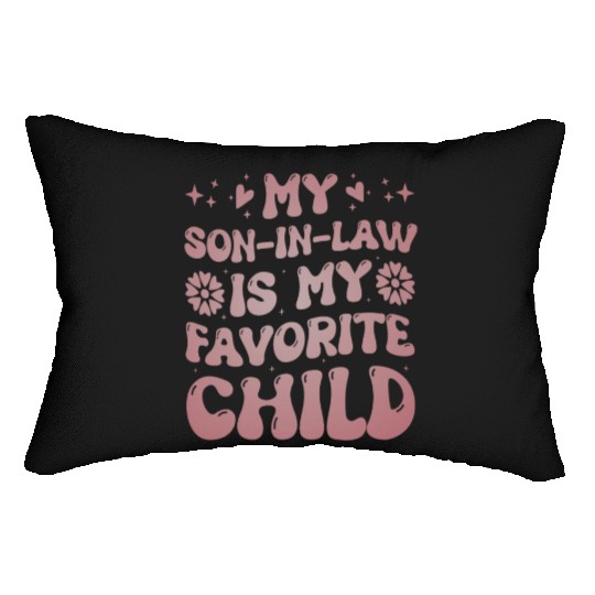 My Son In Law Is My Favorite Child Funny Family Lumbar Pillows
