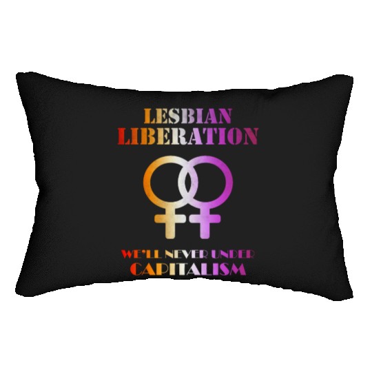 Lesbian liberation we'll never under capitalism Lumbar Pillows