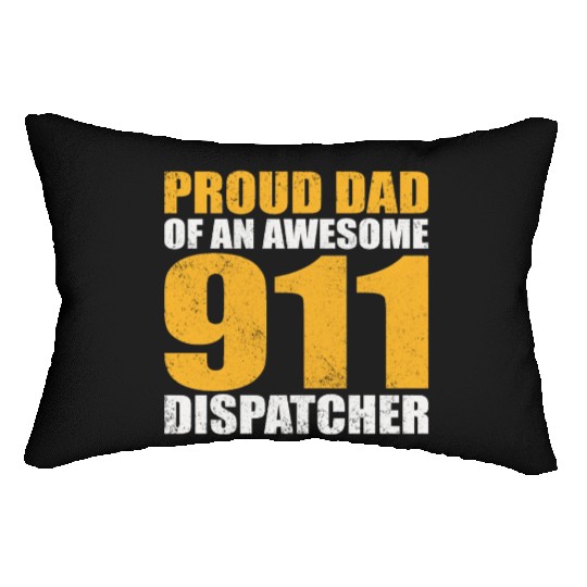 Proud Dad Of An Awesome 911 Dispatcher Lumbar Pillows