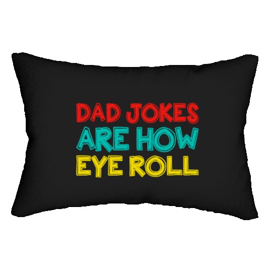 Mens Dad Jokes Are How Eye Roll Funny Dad Lumbar Pillows
