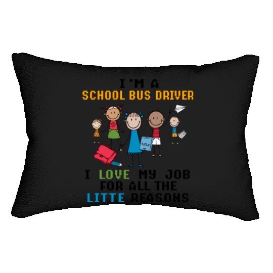 I m A School Bus Driver I Love My Job Lumbar Pillows