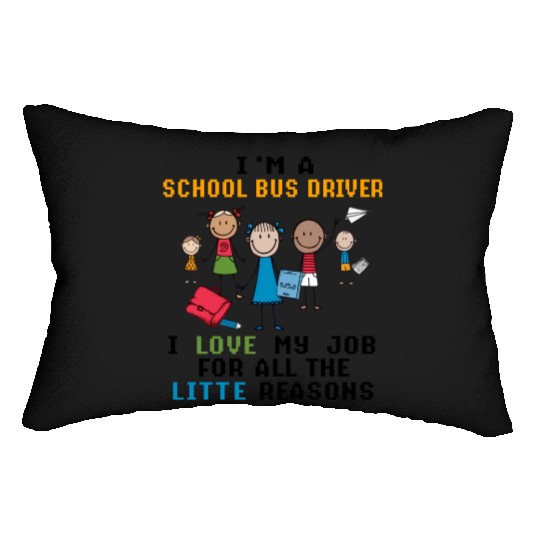 I m A School Bus Driver I Love My Job Lumbar Pillows