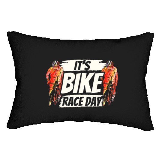 It's Bike Race Day Racer Racing Bicycle Cycling Lumbar Pillows