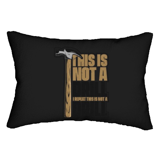 This Is Not A Drill Cabinetmaker Woodturner Lumbar Pillows
