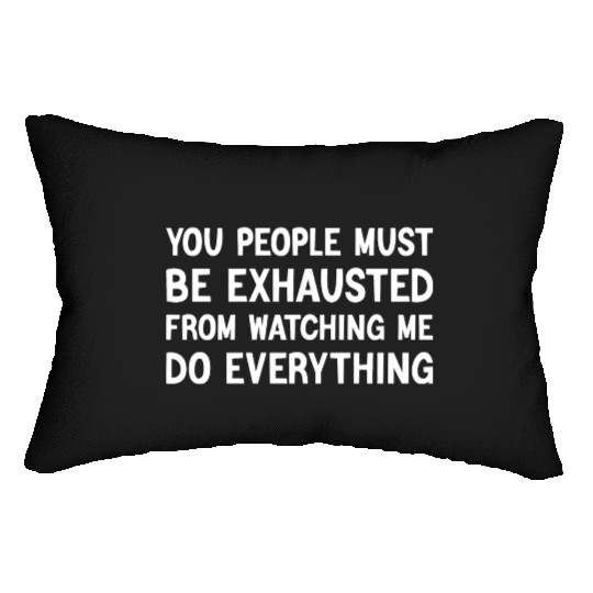 You People Must Be Exhausted Mother's Day Gift Lumbar Pillows