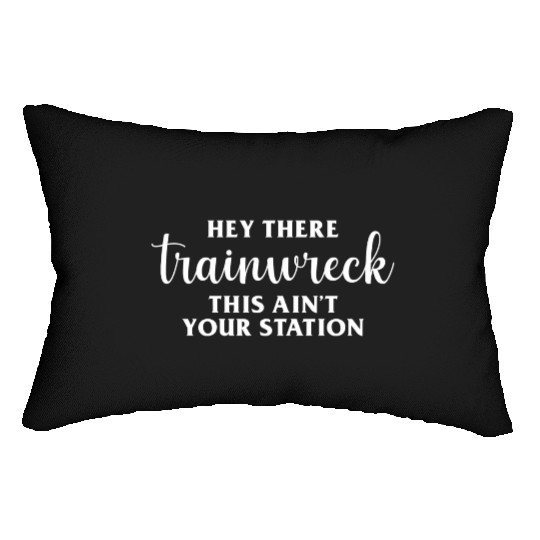 Hey There Trainwreck trending Lumbar Pillows