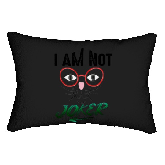 I AM NOT JOKER PRINTED Lumbar Pillows