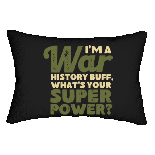 I'm a War History Buff - WW2 Enthusiast Lumbar Pillows