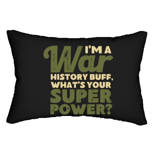 I'm a War History Buff - WW2 Enthusiast Lumbar Pillows