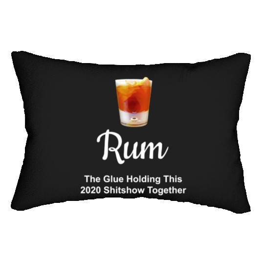 Rum Wine Glue Holding This 2020 Shitshow Together Lumbar Pillows