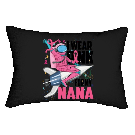 I Wear Pink For My Nana Breast Cancer Awareness Lumbar Pillows