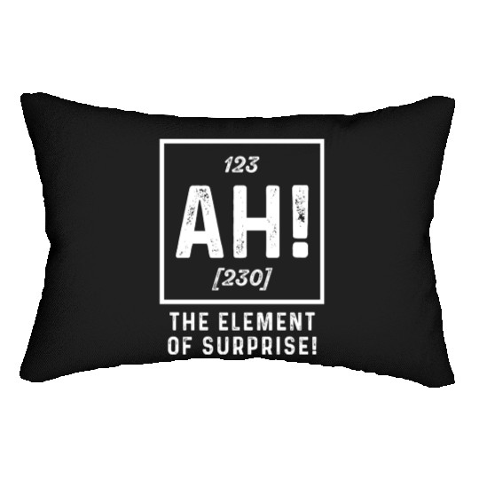 The Element Of Surprise Funny Sarcasm Sayings For Lumbar Pillows