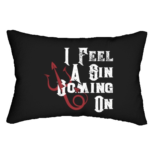 I Feel Sin Coming On Saying Lumbar Pillows